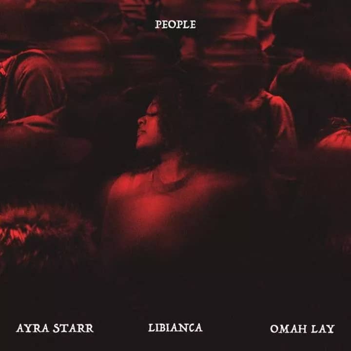 Music: Libianca - People (Remix) (feat. Ayra Starr & Omah Lay)